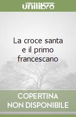 La croce santa e il primo francescano libro