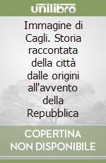 Immagine di Cagli. Storia raccontata della città dalle origini all'avvento della Repubblica libro