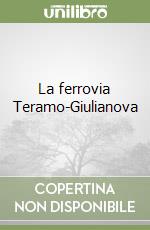 La ferrovia Teramo-Giulianova libro