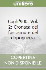 Cagli '900. Vol. 2: Cronaca del fascismo e del dopoguerra libro
