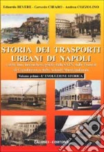 Storia dei trasporti urbani di Napoli e delle linee interurbane gestite dalla SATN, dalle tramvie di Capodimonte e dalle aziende municipalizzate (1) libro