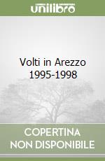 Volti in Arezzo 1995-1998 libro