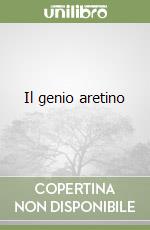 Il genio aretino libro