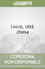 Lecce, città chiesa