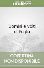 Uomini e volti di Puglia