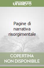 Pagine di narrativa risorgimentale