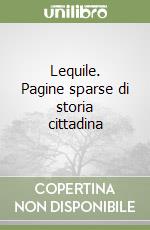 Lequile. Pagine sparse di storia cittadina