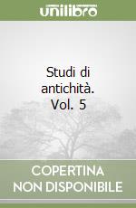 Studi di antichità. Vol. 5