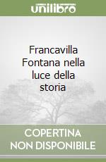 Francavilla Fontana nella luce della storia libro