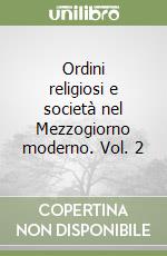 Ordini religiosi e società nel Mezzogiorno moderno. Vol. 2 libro