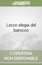 Lecce elegia del barocco
