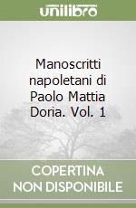 Manoscritti napoletani di Paolo Mattia Doria. Vol. 1 libro