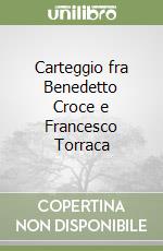 Carteggio fra Benedetto Croce e Francesco Torraca