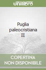 Puglia paleocristiana II