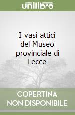 I vasi attici del Museo provinciale di Lecce