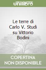 Le terre di Carlo V. Studi su Vittorio Bodini libro