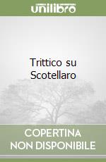 Trittico su Scotellaro