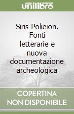 Siris-Polieion. Fonti letterarie e nuova documentazione archeologica libro