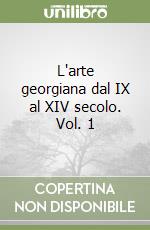 L'arte georgiana dal IX al XIV secolo. Vol. 1 libro