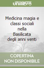 Medicina magia e classi sociali nella Basilicata degli anni venti