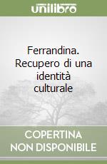 Ferrandina. Recupero di una identità culturale