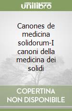 Canones de medicina solidorum-I canoni della medicina dei solidi libro