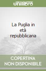 La Puglia in età repubblicana libro