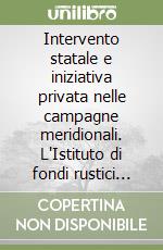 Intervento statale e iniziativa privata nelle campagne meridionali. L'Istituto di fondi rustici dal 1905 al 1913