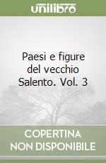 Paesi e figure del vecchio Salento. Vol. 3 libro