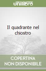 Il quadrante nel chiostro libro