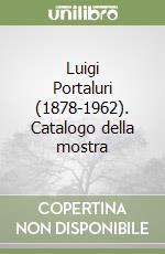 Luigi Portaluri (1878-1962). Catalogo della mostra libro