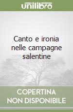 Canto e ironia nelle campagne salentine libro