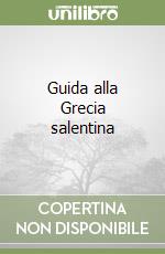 Guida alla Grecia salentina libro