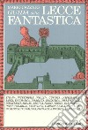 Guida della Lecce fantastica libro di Cazzato Mario