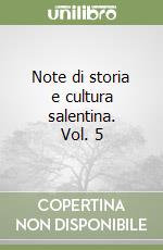 Note di storia e cultura salentina. Vol. 5 libro