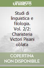 Studi di linguistica e filologia. Vol. 2/2: Charisteria Victori Pisani oblata libro