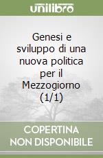 Genesi e sviluppo di una nuova politica per il Mezzogiorno (1/1) libro