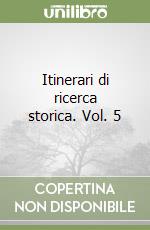 Itinerari di ricerca storica. Vol. 5 libro