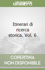 Itinerari di ricerca storica. Vol. 6 libro