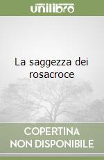 La saggezza dei rosacroce libro