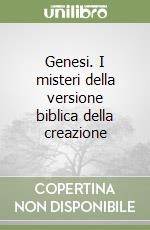 Genesi. I misteri della versione biblica della creazione