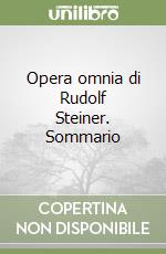 Opera omnia di Rudolf Steiner. Sommario