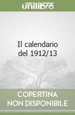 Il calendario del 1912/13 libro