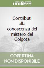 Contributi alla conoscenza del mistero del Golgota libro