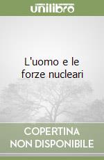 L'uomo e le forze nucleari