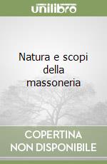 Natura e scopi della massoneria