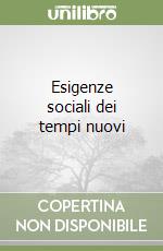 Esigenze sociali dei tempi nuovi libro