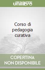 Corso di pedagogia curativa libro