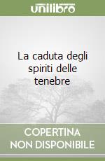 La caduta degli spiriti delle tenebre