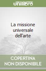 La missione universale dell'arte libro